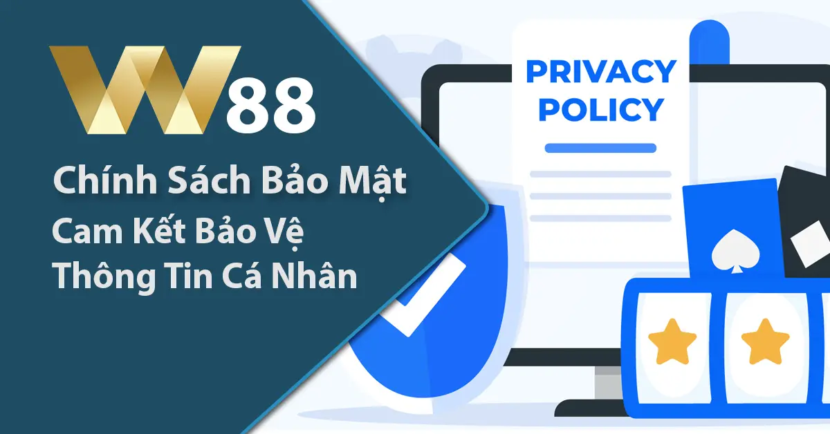 Chính sách bảo mật W88