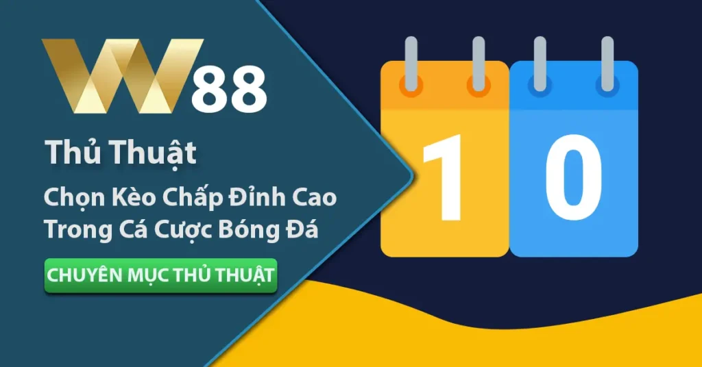 Chọn kèo cháp trong cá độ bóng đá